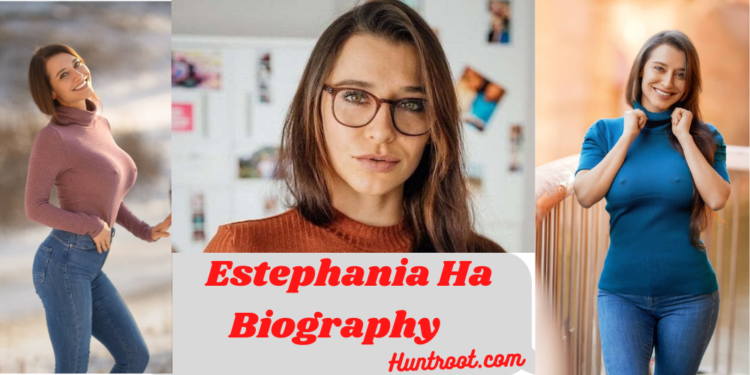 Estephania Ha Biography